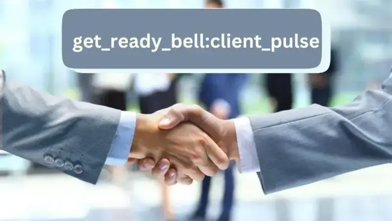 Ensuring System Readiness and Client Monitoring with get_ready_bell:client_pulse