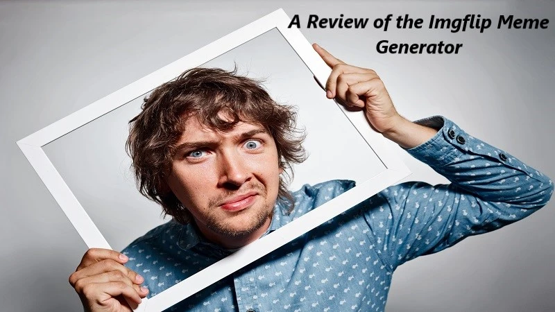 A Review of the Imgflip Meme Generator