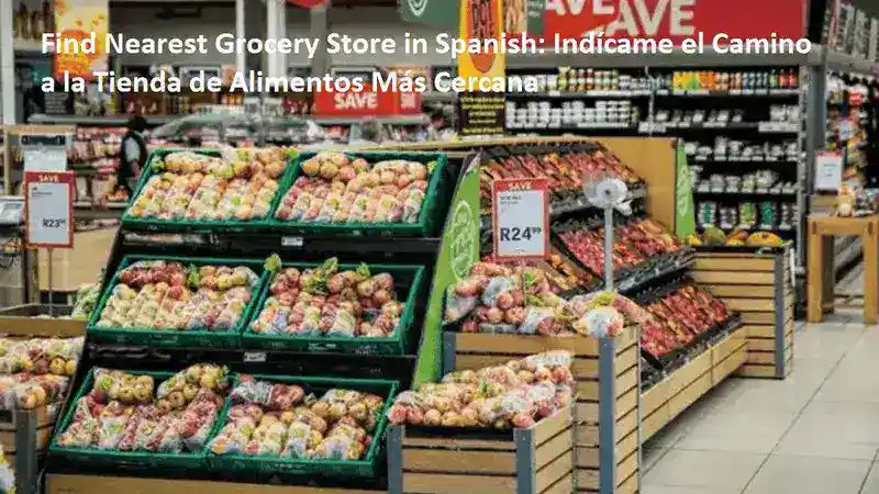 indícame el camino a la tienda de alimentos más cercana