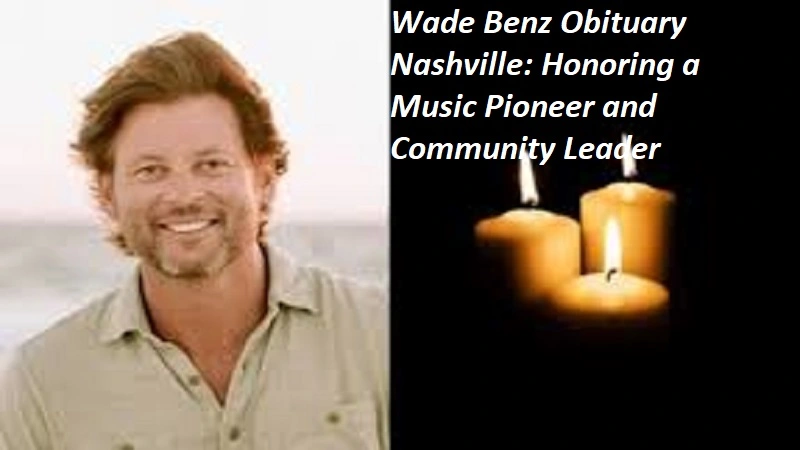 Wade Benz Obituary Nashville