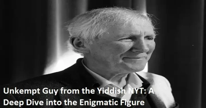 Unkempt Guy from the Yiddish NYT: A Deep Dive into the Enigmatic Figure